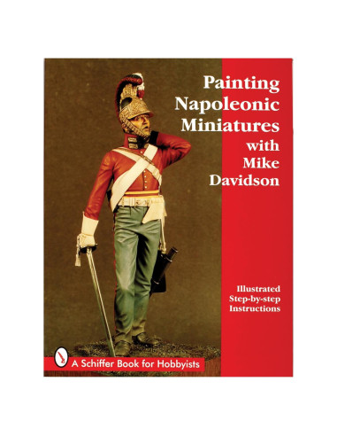 Painting Napoleonic Miniatures (Schiffer Book for Hobbyists)