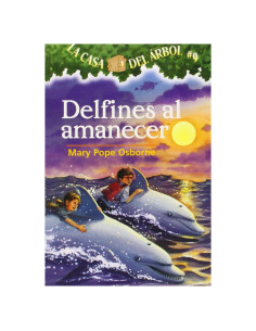 Delfines Al Amanecer / Dolphins at Daybreak (La Casa Del Arbol / Magic Tree House) (Spanish Edition)