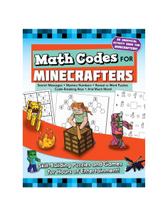 Math Codes for Minecrafters: Skill-Building Puzzles and Games for Hours of Entertainment!