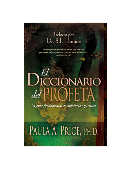 El diccionario del profeta: La guía fundamental de sabiduría espiritual (Spanish Edition) El diccionario del profeta: La guía fundamental de sabiduría espiritual (Spanish Edition)