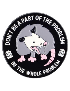 Pin de esmalte Opossum Problem - Humor sarcástico 3.81 cm