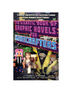 The Gigantic Book of Graphic Novels for Minecrafters: Three Unofficial Adventures