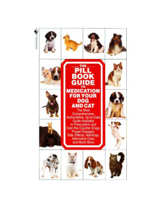 The Pill Book Guide to Medication for Your Dog and Cat