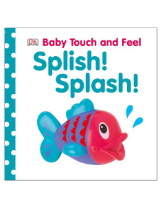 Baby Touch and Feel: Splish! Splash!