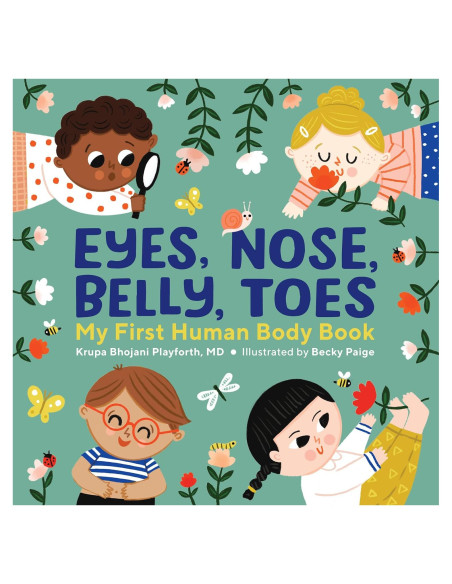 Eyes, Nose, Belly, Toes: My First Human Body Book Eyes, Nose, Belly, Toes: My First Human Body Book