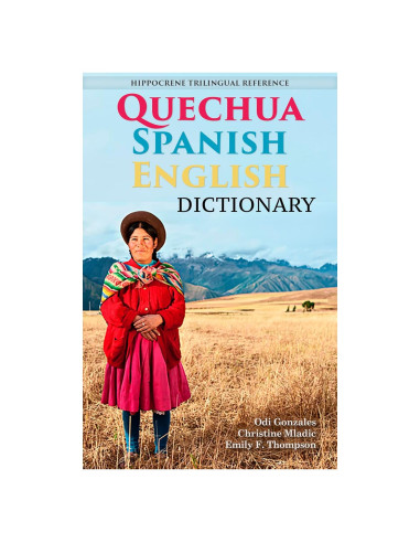 Quechua-Spanish-English Dictionary: A Hippocrene Trilingual Reference