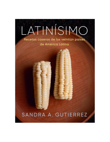 Latinísimo: Recetas caseras de los veintiún países de América Latina (Spanish Edition)